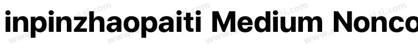 inpinzhaopaiti Medium Noncommercial字体转换